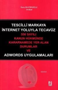 Tescilli Markaya İnternet Yoluyla Tecavüz (ISBN: 9786055118549)