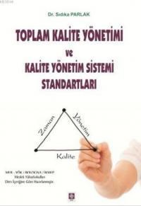 Toplam Kalite Yönetimi ve Kalite Yönetim Sistemi Standartları (ISBN: 9786056187439)