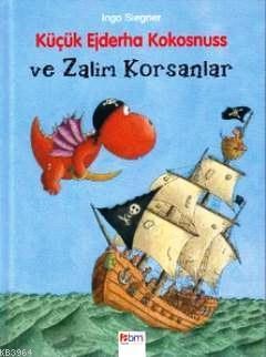 Küçük Ejderha Kokosnuss ve Zalim Korsanlar (ISBN: 9786055171063)