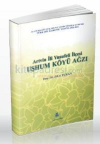Artvin Ili Yusufeli Ilçesi Uşhum Köyü Ağzı (ISBN: 9789751618399)