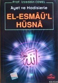 Ayet ve Hadislerle El-esmâü'l Hüsnâ (ISBN: 1002364101399)