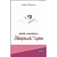 Teknik ve Örnekleri ile İlköğretimde Tiyatro (ISBN: 9786051334622)