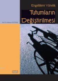 Engellilere Yönelik Tutumların Değiştirilmesi (ISBN: 9789754993580)