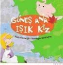 GÜNEŞ ANA IŞIK KIZ (ISBN: 9789756451854)