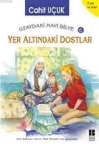 Uzaydaki Mavi Bilye 6 Yer Altındaki Dostlar (ISBN: 9789758509772)