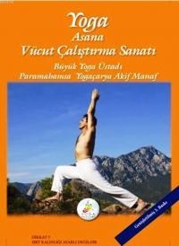 Yoga Asana - Vücut Çalıştırma Sanatı (ISBN: 9786056258961)