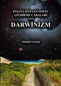 İnsana Hayvan Postu Giydirme Çabaları veya Darwinizm (ISBN: 9789754513202)