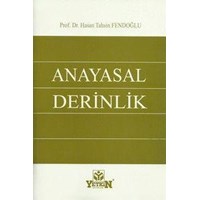 Anayasal Derinlik Hasan Tahsin Fendoğlu Yetkin Yayıncılık (ISBN: 789754646313)