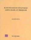 Kanuni Sultan Süleyman Adına Basılan Sikkeler (ISBN: 9789751612625)