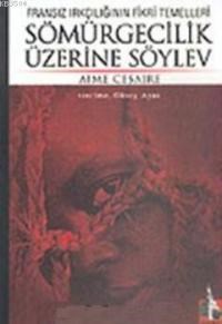 Sömürgecilik Üzerine Söylev (ISBN: 9789750012526)