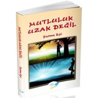 Mutluluk Uzak Değil (ISBN: 9786056335965)