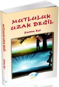 Mutluluk Uzak Değil (ISBN: 9786056335965)