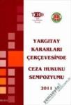 Yargıtay Kararları Çerçevesinde Ceza Hukuku Sempozyumu 2011 (2011)