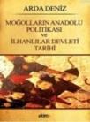 Moğolların Anadolu Politikası ve Ilhanlılar Devleti Tarihi (2013)