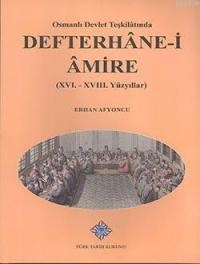 Osmanlı Devlet Teşkilatında Defterhane-i Amire (XVI.-XVIII. Yüzyıllar) (ISBN: 9789761626653)
