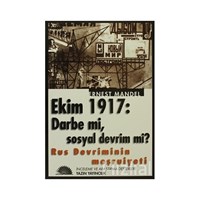 Rus Devriminin Meşruiyeti Ekim 1917: Darbe Mi, Sosyal Devrim mi? - Ernest Mandel 3990000005864