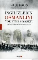Ingilizlerin Osmanlıyı Yok Etme Siyseti (ISBN: 9789750131134)
