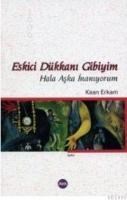 Eskici Dükkanı Gibiyim (ISBN: 9789944106108)