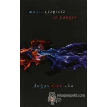 Mavi, Çizgisiz ve Yangın (ISBN: 9786051275796)