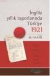 Ingiliz Yıllık Raporlarında Türkiye 1921 (ISBN: 9786056153358)