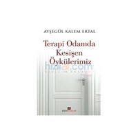 Terapi Odamda Kesişen Öykülerimiz - Ayşegül Kalem Ertal (ISBN: 9786055476588)