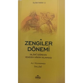 Zengiler Dönemi İslamî İradenin Yeniden Hakim Kılınması (ISBN: 9786054818679)