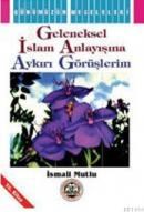 Geleneksel Islam Anlayışına Aykırı Görüşlerim (ISBN: 9789758549474)