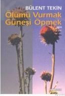 Ölümü Vurmak Güneşi Öpmek (ISBN: 9789758800209)