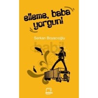 Elleme, Baba Yorgun! (ISBN: 9786056280009)