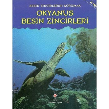 Okyanus Besin Zincirleri / Besin Zincirlerini Korumak (ISBN: 9789754038644)