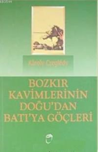 Bozkır Kavimlerinin Doğu'dan Batı'ya Göçleri (ISBN: 9789755534415)