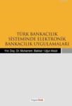 Türk Bankacılık Sisteminde Elektronik Bankacılık Uygulamaları (ISBN: 9789944157292)