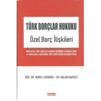 Türk Borçlar Hukuku - Özel Borç Ilişkileri (ISBN: 9786054631230)