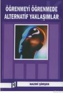 ÖĞRENMEYI ÖĞRENMEDE ALTERNATIF YAKLAŞIMLAR (ISBN: 9789944135467)