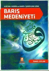 Kur'an-ı Kerim ve Hadis-i Şeriflere Göre Barış Medeniyeti (ISBN: 9789757862176)