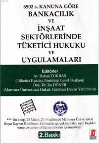 Bankacılık ve İnşaat Sektörlerinde Tüketici Hukuku ve Uygulamaları (ISBN: 9786051680149)