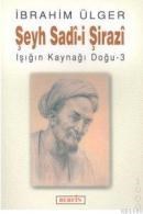 Şeyh Sadi-i Şirazi Işığın Kaynağı Doğu -3 (ISBN: 9789756680445)