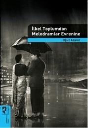 Ilkel Toplumdan Melodramlar Evrenine (ISBN: 9786056249099)