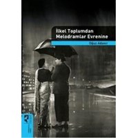Ilkel Toplumdan Melodramlar Evrenine (ISBN: 9786056249099)