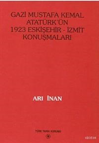 Gazi Mustafa Kemal Atatürk'ün 1923 Eskişehir-İzmit Konuşmaları (ISBN: 9789751608309)