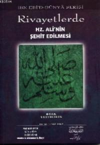 Rivayetlerde Hz. Ali'nin Şehit Edilmesi (ISBN: 3002788100469)