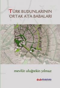 Türk Budunlarının Ortak Atababaları (ISBN: 9789756089059)