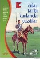 Onlar Tarihi Kanlarıyla Yazdılar (ISBN: 9789758540891)