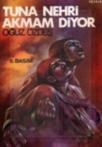 Tuna Nehri Akmam Diyor (ISBN: 9789754789355)