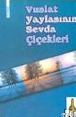 Vuslat Yaylasının Sevda Çiçekleri (ISBN: 3002640100099)