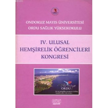 4. Ulusal Hemşirelik Öğrencileri Kongresi (ISBN: 9789754992762)