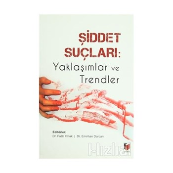 Şiddet Suçları: Yaklaşımlar ve Trendler (ISBN: 9786051464374)