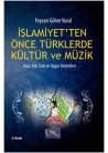 İslamiyetten Önce Türklerde Kültür ve Müzik (ISBN: 9786053240822)