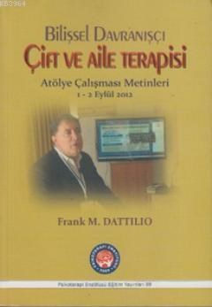 Bilişsel Davranışçı Çift ve Aile Terapisi - Atölye Çalışması Metinleri 1 - 2 Eylül 2012 (ISBN: 9786055241957)