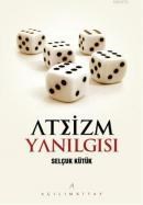 Ateizm Yanılgısı (ISBN: 9789944105224)